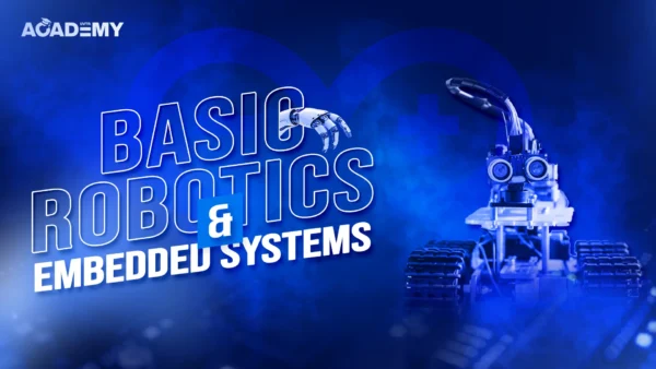 Basic Robotics and Embedded Systems